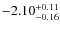 $-2.10^{\rm +0.11}_{-0.16}$