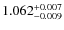 $1.062^{\rm +0.007}_{-0.009}$