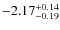 $-2.17^{\rm +0.14}_{-0.19} $