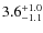 $3.6^{\rm +1.0}_{-1.1}$
