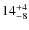 $14^{\rm +4}_{-8}$