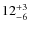 $12^{\rm +3}_{-6}$