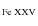 $_{{\rm Fe \; XXV}}$