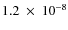 $1.2~\times~10^{-8}$