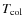$T_{\rm col}$