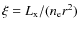 $\xi = L_{\rm x}/(n_{\rm e} r^2)$