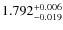 $\rm 1.792 ^{+0.006}_{-0.019}$