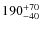 $\rm 190^{+70}_{-40}$