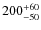 $\rm 200^{+60}_{-50}$