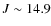 $J \sim 14.9$