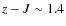 $z-J \sim 1.4$