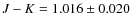 $J-K = 1.016\pm 0.020$