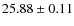 $25.88 \pm 0.11$