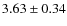 $3.63\pm 0.34$