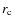 $r_{\rm c}$