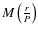 $M \left ( \frac{r}{P} \right
)$