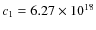 $c_{1} = 6.27 \times 10^{18}$