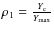 $\rho_{1} = \frac{Y_{\rm c}}{Y_{\rm max}}$