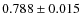 $0.788\pm0.015$