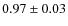 $0.97\pm0.03$