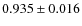$0.935 \pm 0.016$