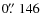 $0\hbox{$.\!\!^{\prime\prime}$ }146$