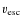 $v_{\rm esc}$