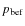 $p_{\rm bef}$