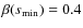 $\beta(s_{\min})=0.4$