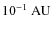 $10^{-1}~{\rm AU}$