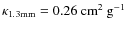 $\kappa_{1.3{\rm mm}}=0.26~{\rm cm}^2~{\rm g}^{-1}$