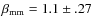 $\beta_{\rm mm} = 1.1 \pm.27$