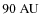$90~{\rm AU}$