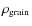 $\rho_{\rm grain}$
