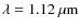 $\lambda = 1.12~{\rm\mu m}$