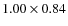 $1.00\times0.84$