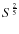 $S^{\frac{2}{5}}$