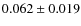 $0.062 \pm 0.019 $