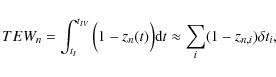 \begin{displaymath}TEW_n = \int_{t_I}^{t_{IV}} \Big( 1-z_n(t) \Big) \mbox{d}t \approx \sum_i (1-z_{n,i}) \delta t_i,
\end{displaymath}