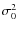 $\sigma_0^2$