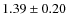 $1.39 \pm 0.20$
