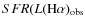 $SFR(L(\rm {H}\alpha)_{\rm {obs}}$
