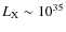$L_{\rm X} \sim 10^{35}$