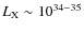 $L_{\rm X} \sim 10^{34-35}$