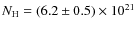$N_{\rm H} = (6.2\pm0.5)\times 10^{21}$