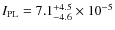 $I_{\rm PL} = 7.1^{+4.5}_{-4.6}\times10^{-5}$