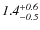 $\it 1.4^{+0.6}_{-0.5}$