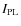 $I_{\rm PL}$