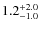 $\rm 1.2^{+2.0}_{-1.0}$