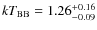 $kT_{\rm BB} = 1.26^{+0.16}_{-0.09}$